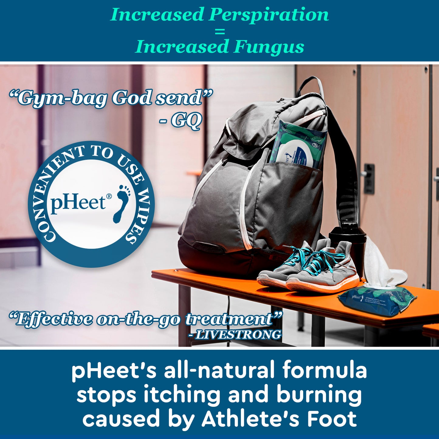 Increased Perspiration = Increased Fungus. "Efficient on-the-go treatment" - Livestrong. "Gym-bag God send" - GQ. pHeet's all-natural formula stops itching and burning caused by Athlete's Foot.