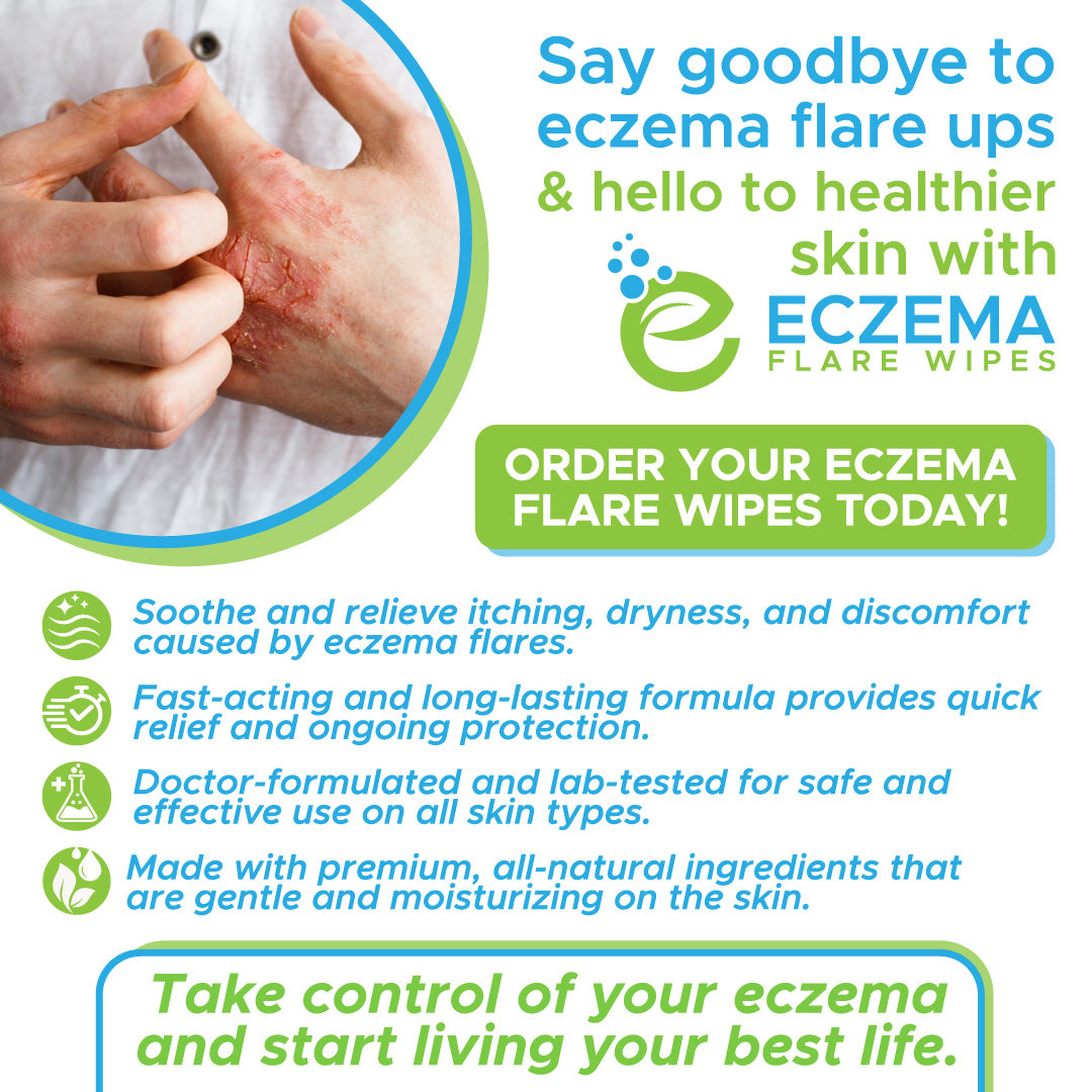 Say goodbye to eczema flare ups & hello to healthier skin with ECZEMA FLARE WIPES ORDER YOUR ECZEMA FLARE WIPES TODAY! Made with premium, all-natural ingredients that are gentle and moisturizing on the skin. Fast-acting and long-lasting formula provides quick relief and ongoing protection. Soothe and relieve itching, dryness, & discomfort caused by eczema flares. Doctor-formulated and lab-tested for safe & effective use on all skin types. Take control of your eczema and start living your best life.